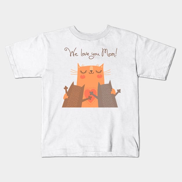 We Love You Mom Cats Kids T-Shirt by Mako Design 